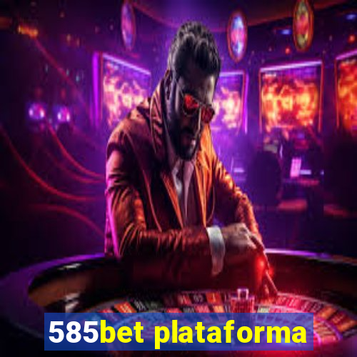 585bet plataforma